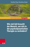 Cover: Wie viel Zeit braucht der Mensch, um sich in der psychodynamischen Therapie zu ver&auml;ndern? - Vandenhoeck & Ruprecht