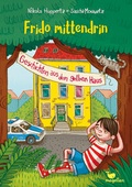 Cover: Frido mittendrin - Geschichten aus dem gelben Haus - Magellan