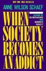 Cover: When Society Becomes an Addict - HarperSanFrancisco