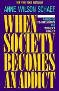 Cover: When Society Becomes an Addict - HarperSanFrancisco