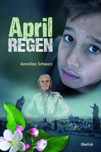 Enlarge image Cover: Aprilregen - Obelisk Verlag ein Imprint der Verlagsanstalt Tyrolia Gesellschaft m. b. H.