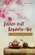 Cover: Heilen mit Lapacho-Tee - Windpferd