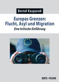 Cover: Europas Grenzen: Flucht, Asyl und Migration - Bertz und Fischer