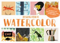 Abbildung von: Inspiration Watercolor - Edition Michael Fischer / EMF Verlag