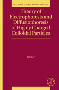 Abbildung von: Theory of Electrophoresis and Diffusiophoresis of Highly Charged Colloidal Particles - Academic Press