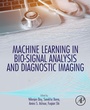Cover: Machine Learning in Bio-Signal Analysis and Diagnostic Imaging - Academic Press