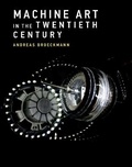 Cover: Machine Art in the Twentieth Century - MIT Press
