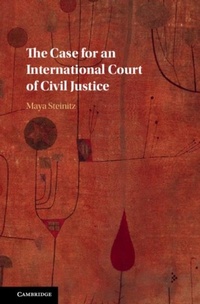 Abbildung von: The Case for an International Court of Civil Justice - Cambridge University Press