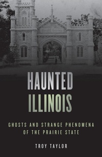 Abbildung von: Haunted Illinois - Globe Pequot Press