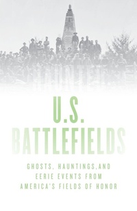 Enlarge image Cover: Haunted U.S. Battlefields - Globe Pequot Press