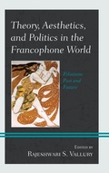 Cover: Theory, Aesthetics, and Politics in the Francophone World - Lexington Books