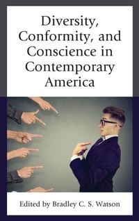 Enlarge image Cover: Diversity, Conformity, and Conscience in Contemporary America - Lexington Books