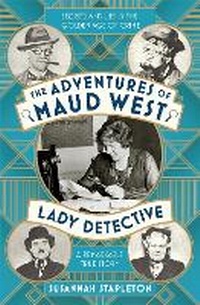 Enlarge image Cover: The Adventures of Maud West, Lady Detective - Picador