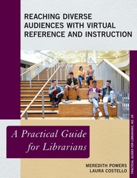 Enlarge image Cover: Reaching Diverse Audiences with Virtual Reference and Instruction - Rowman & Littlefield Publishers