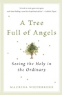 Cover: A Tree Full of Angels: Seeing the Holy in the Ordinary - HarperOne