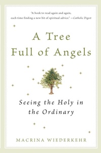 Enlarge image Cover: A Tree Full of Angels: Seeing the Holy in the Ordinary - HarperOne