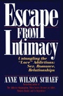 Cover: Escape from Intimacy: Untangling the ``Love'' Addictions: Sex, Romance, Relationships - HarperSanFrancisco