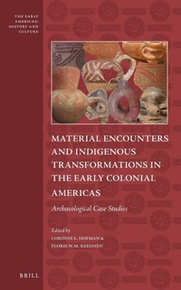 Enlarge image Cover: Material Encounters and Indigenous Transformations in the Early Colonial Americas - Brill