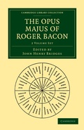 Cover: The Opus Majus of Roger Bacon 2 Volume Paperback Set - Cambridge University Press
