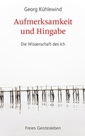 Cover: Aufmerksamkeit und Hingabe - Freies Geistesleben