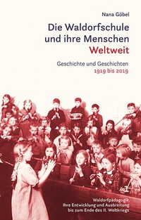 Enlarge image Cover: Die Waldorfschule und ihre Menschen. Weltweit. - Freies Geistesleben