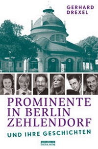 Abbildung von: Prominente in Berlin-Zehlendorf und ihre Geschichten - bebra verlag