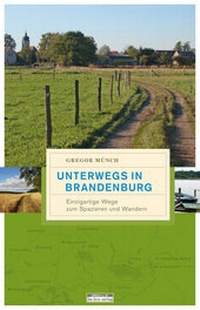 Abbildung von: Unterwegs in Brandenburg - bebra verlag