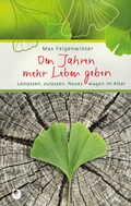 Cover: Den Jahren mehr Leben geben - Verlag am Eschbach