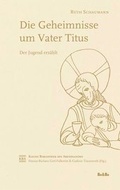 Cover: Die Geheimnisse um Vater Titus - Medien-GmbH Heiligenkreuz