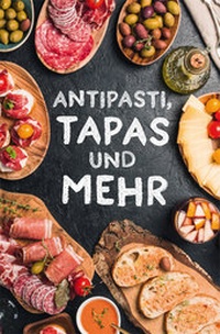 Abbildung von: Antipasti, Tapas und mehr - BuchVerlag Leipzig