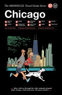Abbildung von: The Monocle Travel Guide to Chicago - Die Gestalten Verlag