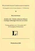 Cover: "Luther, du! - Gro&szlig;er verkannter Mann!" - Lessing-Akademie