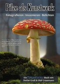 Cover: Pilze als Kunstwerk - Traumflieger Fotographics