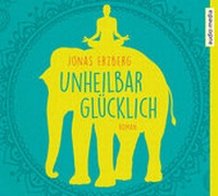 Abbildung von: Unheilbar glücklich - Audio Media