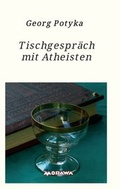 Cover: Tischgespr&auml;ch mit Atheisten - Morawa Lesezirkel GmbH