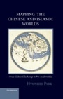 Cover: Mapping the Chinese and Islamic Worlds - Cambridge University Press