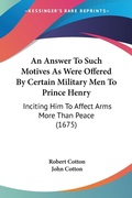 Cover: An Answer To Such Motives As Were Offered By Certain Military Men To Prince Henry - Kessinger Publishing Co