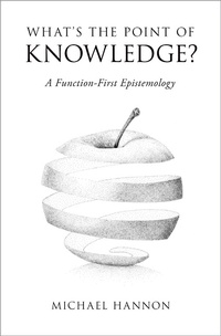 Enlarge image Cover: What's the Point of Knowledge? - OUP eBook