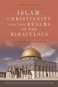 Abbildung von: Islam, Christianity and the Realms of the Miraculous - Edinburgh University Press