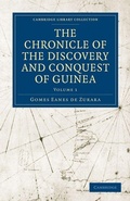 Cover: The Chronicle of the Discovery and Conquest of Guinea - Cambridge University Press