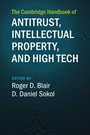 Cover: The Cambridge Handbook of Antitrust, Intellectual Property, and High Tech - Cambridge University Press