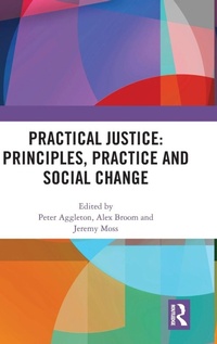 Enlarge image Cover: Practical Justice: Principles, Practice and Social Change - Routledge