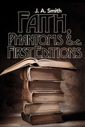 Cover: Faith, Phantoms & First Editions - BOOKBABY
