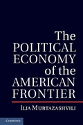 Cover: The Political Economy of the American Frontier - Cambridge University Press