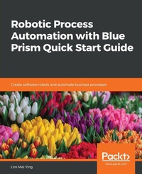 Abbildung von: Robotic Process Automation with Blue Prism Quick Start Guide - Packt Publishing
