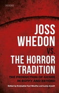 Cover: Joss Whedon vs. the Horror Tradition - I.B. Tauris