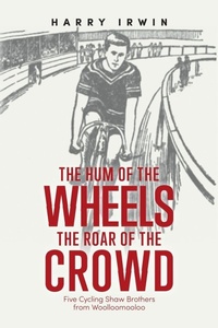 Enlarge image Cover: The Hum of the Wheels, the Roar of the Crowd - Australian Scholarly Publishing