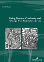 Cover: Living Streams: Continuity and Change from Rabelais to Joyce - Peter Lang Verlag