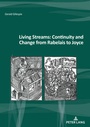 Cover: Living Streams: Continuity and Change from Rabelais to Joyce - Peter Lang Verlag