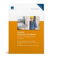 Abbildung von: SIRADOS Kalkulationshandbuch Zimmerer, Dachdecker und Klempner 2. komplett überarbeitete Auflage - WEKA